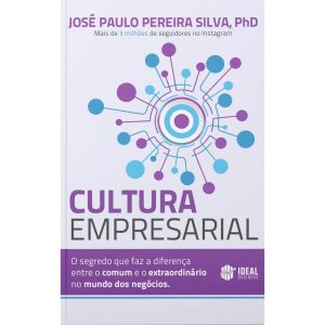 CULTURA EMPRESARIAL: O SEGREDO QUE FAZ A DIFERENÇA - IDEAL BOOKS