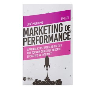MARKETING DE PERFORMANCE: APRENDA AS ESTRATÉGIAS D - IDEAL BOOKS