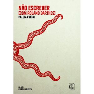 NÃO ESCREVER [COM ROLAND BARTHES] - TINTA DA CHINA EDITORA (BR)