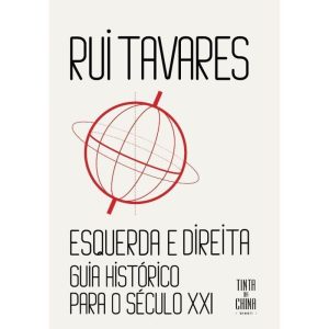ESQUERDA E DIREITA: GUIA HISTÓRICO PARA SÉCULO 21 - TINTA DA CHINA EDITORA (BR)