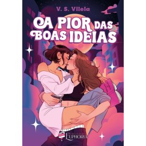 A pior das boas ideias - EDITORA EUPHORIA