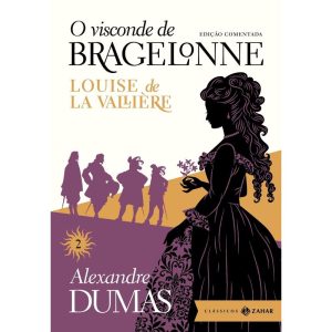 O VISCONDE DE BRAGELONNE: EDIÇÃO COMENTADA (VOL.2) - CLÁSSICOS ZAHAR