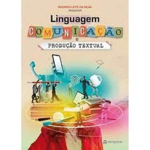 LINGUAGEM, COMUNICAÇÃO E PRODUÇÃO TEXTUAL - MATRIOSKA EDITORA