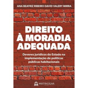 DIREITO A MORADIA ADEQUADA - MATRIOSKA EDITORA