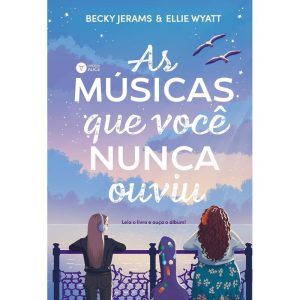 AS MÚSICAS QUE VOCÊ NUNCA OUVIU: LIVRO + TRILHA SO - LIVROS DA ALICE