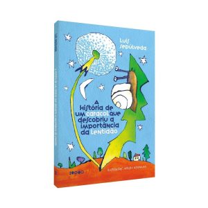 A HISTÓRIA DE UM CARACOL QUE DESCOBRIU A IMPORTÂNC - BAIAO EDITORA