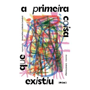 A PRIMEIRA COISA QUE EXISTIU: POESIA BRASILEIRA PA - BAIAO EDITORA