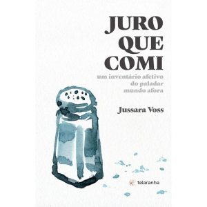 Juro que comi: Um inventário afetivo do paladar mu - TELARANHA