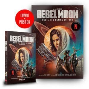 Rebel moon - a menina do fogo - EXCELSIOR