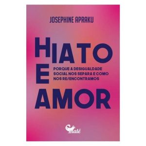 HIATO E AMOR - EDITORA MALÊ