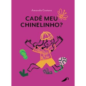 CADÊ MEU CHINELINHO? - ARARINHA EDITORIAL LTDA