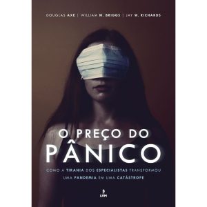 O PREÇO DO PÂNICO - COMO A TIRANIA DOS ESPECIALIST - EDITORA LVM
