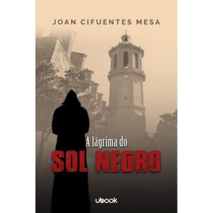 A LÁGRIMA DO SOL NEGRO - UBOOK