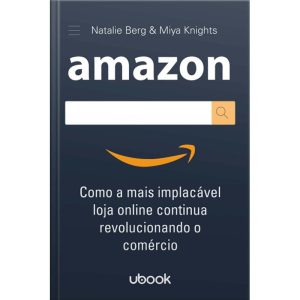AMAZON: COMO A MAIS IMPLACÁVEL LOJA ONLINE CONTINU - UBOOK