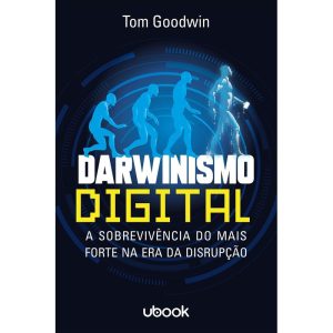 DARWINISMO DIGITAL: A SOBREVIVÊNCIA DO MAIS FORTE  - UBOOK