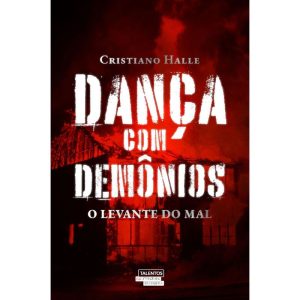 DANÇA COM DEMÔNIOS - O LEVANTE DO MAL (VOL.1) - TALENTOS DA LITERATURA BRASILEIRA