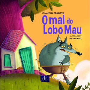 O MAL DO LOBO MAU - EDITORA ELO