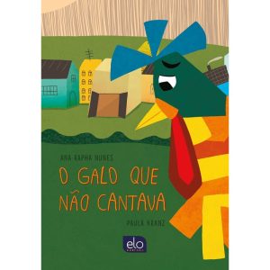 O GALO QUE NÃO CANTAVA - EDITORA ELO