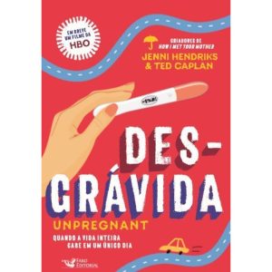 DESGRÁVIDA: UNPREGNANT - FARO EDITORIAL
