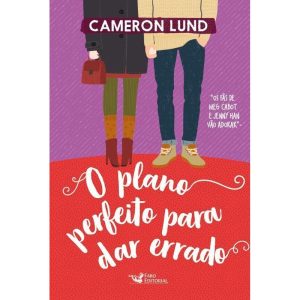 O PLANO PERFEITO PARA DAR ERRADO - FARO EDITORIAL