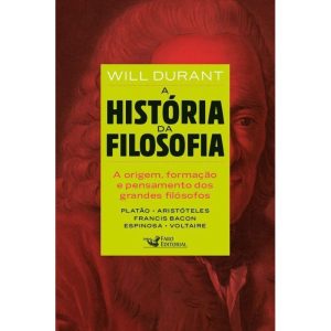 A HISTÓRIA DA FILOSOFIA: DE PLATÃO A VOLTAIRE - FARO EDITORIAL