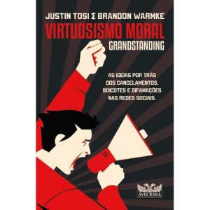 VIRTUOSISMO MORAL: GRANDSTANDING - AVIS RARA