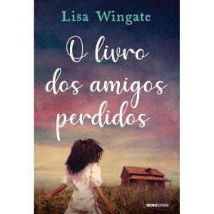O LIVRO DOS AMIGOS PERDIDOS - GLOBO LIVROS