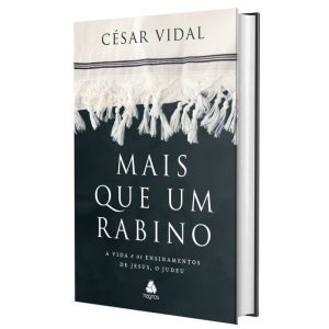 MAIS QUE UM RABINO: A VIDA E OS ENSINAMENTOS DE JE - HAGNOS