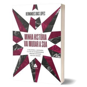 MINHA HISTÓRIA VAI MUDAR A SUA: A TRAJETÓRIA, A ME - HAGNOS