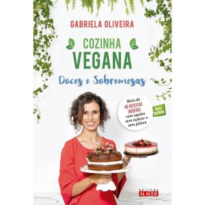 Cozinha vegana - doces e sobremesas - EDITORA ALAÚDE