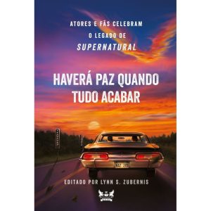 SUPERNATURAL - HAVERÁ PAZ QUANTO TUDO ACABAR - ATO - GRYPHUS GEEK