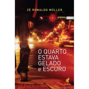 O QUARTO ESTAVA GELADO E ESCURO - GRYPHUS