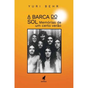 A BARCA DO SOL: MEMÓRIAS DE UM CERTO VERÃO - GRYPHUS