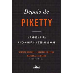 DEPOIS DE PIKETTY: A AGENDA PARA A ECONOMIA E A DE - ESTAÇÃO LIBERDADE