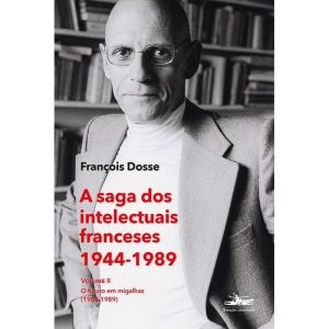 A SAGA DOS INTELECTUAIS FRANCESES 1944-1989 VOLUME - ESTAÇÃO LIBERDADE