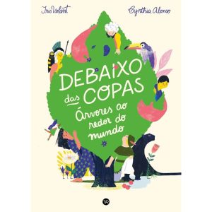 DEBAIXO DAS COPAS: ÁRVORES AO REDOR DO MUNDO - V&R