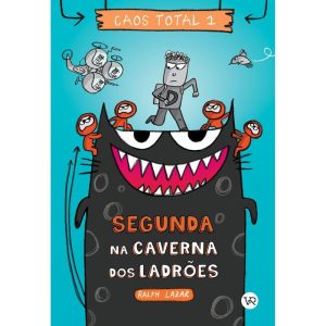 CAOS TOTAL 1: SEGUNDA NA CAVERNA DOS LADRÕES - V&R