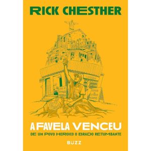A FAVELA VENCEU: DE UM POVO HEROICO O BRADO RETUMB - BUZZ EDITORA