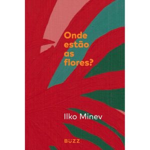 ONDE ESTÃO AS FLORES - BUZZ EDITORA