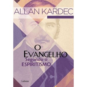 O EVANGELHO SEGUNDO O ESPIRITISMO - EDITORA LAFONTE