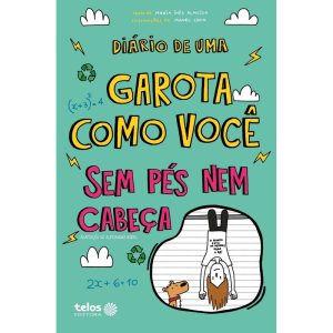DIÁRIO DE UMA GAROTA COMO VOCÊ - SEM PÉS NEM CABEÇ - TELOS