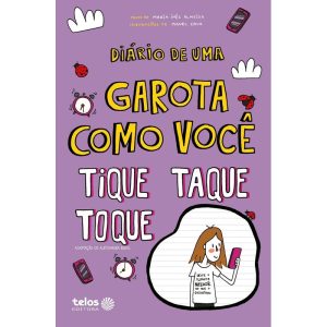 DIÁRIO DE UMA GAROTA COMO VOCÊ - TIQUE, TAQUE, TOQ - TELOS