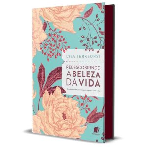 REDESCOBRINDO A BELEZA DA VIDA: DEVOCIONAIS INCRÍV - UNITED PRESS