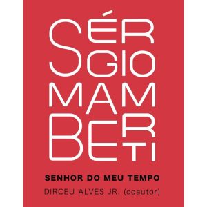 SÉRGIO MAMBERTI: SENHOR DO MEU TEMPO - EDIÇÕES SESC