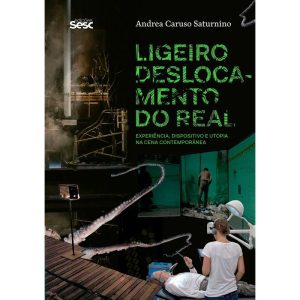 LIGEIRO DESLOCAMENTO DO REAL: EXPERIÊNCIA, DISPOSI - EDIÇÕES SESC