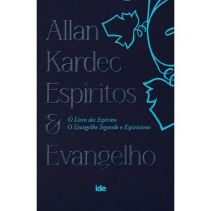 ALLAN KARDEC - ESPÍRITOS E EVANGELHO - LIVRO DOS E - IDE EDITORA