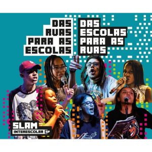 SLAM INTERESCOLAR-SP - DAS RUAS PARA AS ESCOLAS, D - LITERARUA