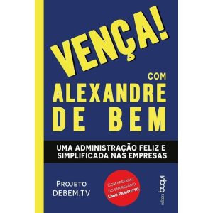VENÇA! - UMA ADMINISTRAÇÃO FELIZ E SIMPLIFICADA NA - EDITORA BUQUI