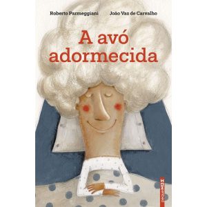 A AVÓ ADORMECIDA - EDITORA NOS