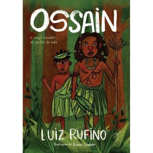 OSSAIN: O MAGO CURADOR NO JARDIM DA VIDA - AROLE CULTURAL